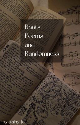 Rants, Poems and Randomness