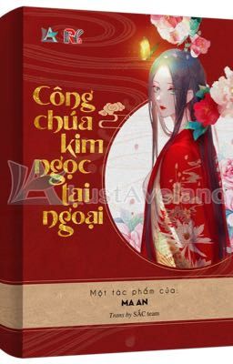 [Re-up] Công chúa kim ngọc tại ngoại (Trọng sinh ) - Ma An