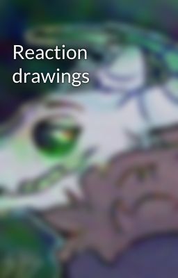 Reaction drawings