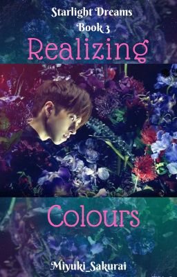 Realizing Colours [VIXX Ken Fanfic] (Starlight Dreams ~ Book 3)