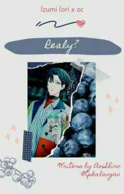 Really? ¦ Izumi Iori x oc