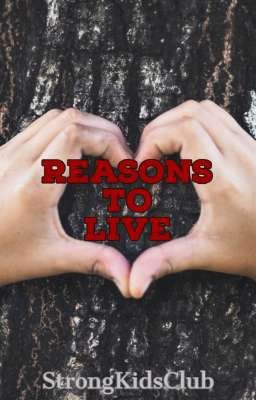 Reasons to Live