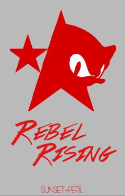 Rebel Rising (War Over Mobius Saga: Rebel Route #1)