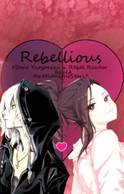 Rebellious {Momo Yaoyorozu x Rebel Reader}