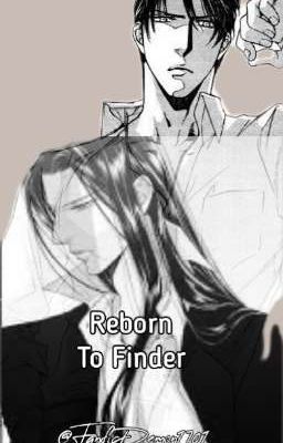 Reborn To Finder {FeilongxOCxAsami{18+}