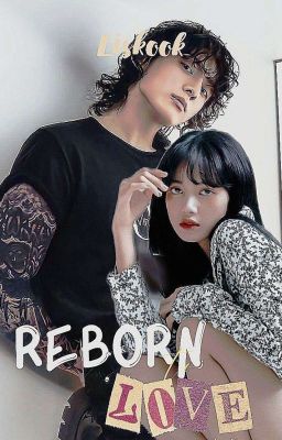 Reborn to love [LK]