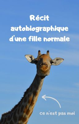 Récit autobiographique d'une fille normale