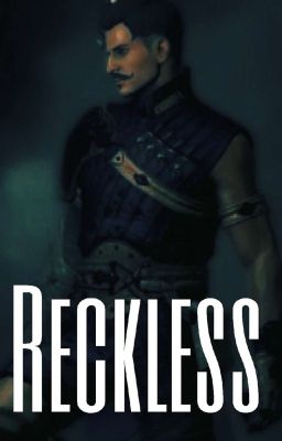 Reckless | Dorian | Dragon Age ✔