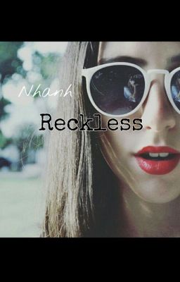 Reckless - Nhanh 