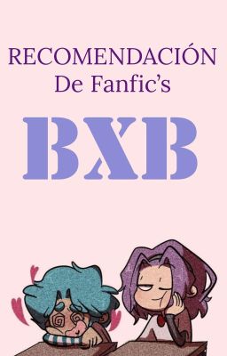 RECOMENDACIÓN De Fanfic's BxB 