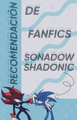 RECOMENDACIÓN de Fanfics Sonadow/Shadonic