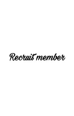 Recruit member - We need you