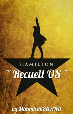 Recueil d'OS n°2 || Hamilton 