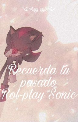 Recuerda tu pasado / Rol-play Sonic