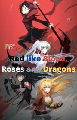 Red Like Blood, Roses and Dragons