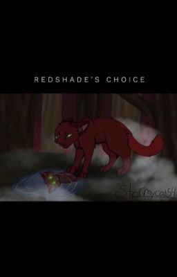 Redshade's Choice (COMPLETE WARRIORS FANFICTION)