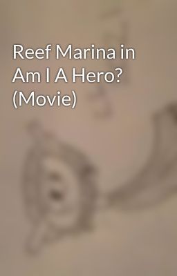 Reef Marina in Am I A Hero? (Movie)