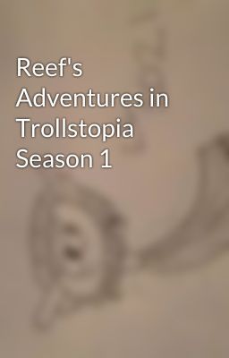 Reef's Adventures in Trollstopia Season 1