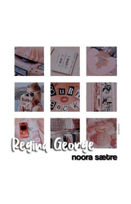 regina george → noora sætre