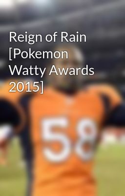 Reign of Rain [Pokemon Watty Awards 2015]