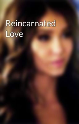 Reincarnated Love