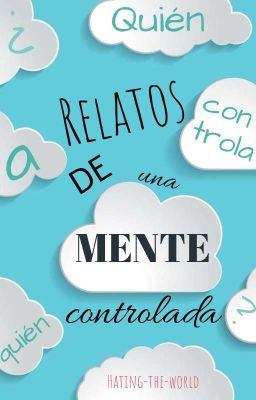 ✔️Relatos de una mente controlada© [TB #1]