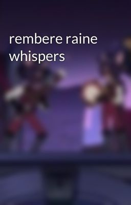 rembere raine whispers 