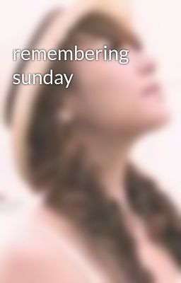 remembering sunday