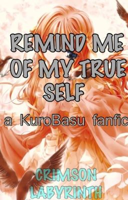 Remind me of my True Self |Kuroko no Basuke fanfiction|