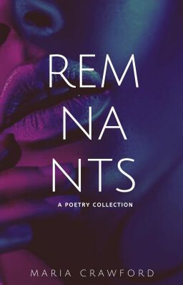 Remnants: A Poetry Collection