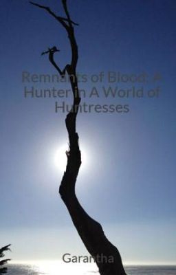 Remnants of Blood: A Hunter in A World of Huntresses