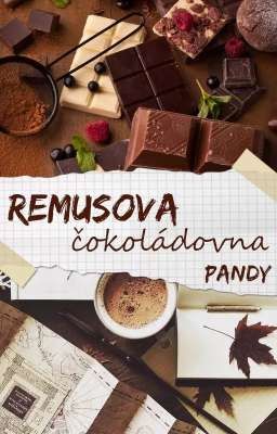 Remusova čokoládovna - Koláč a med (Sily - HP FF)