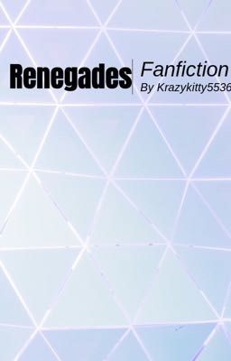 Renegades Fanfiction