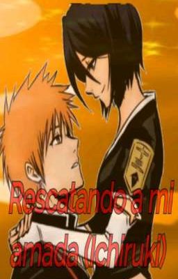 Rescatando a mi amada (Ichiruki)