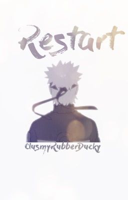 Restart [ A Naruto x Hinata (Naruhina) Fan Fiction ]