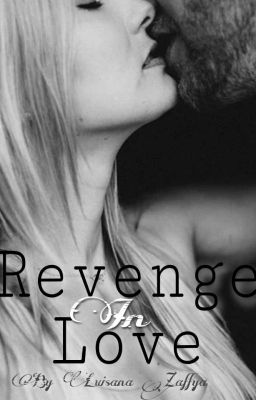 Revenge in Love (Gratis Dan Tamat Di FIZZO)