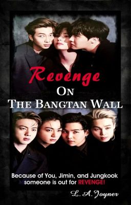 Revenge On The Bangtan Wall