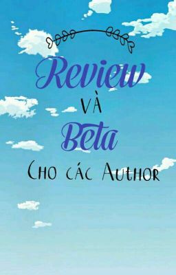 Review & Beta Cho Các Author