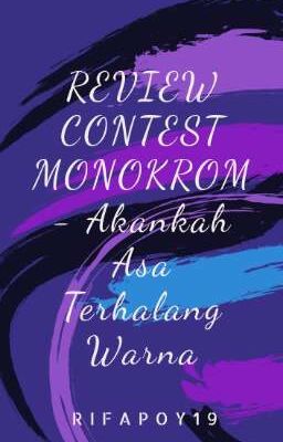 Review Contest Monokrom - Akankah Asa Terhalang Warna?