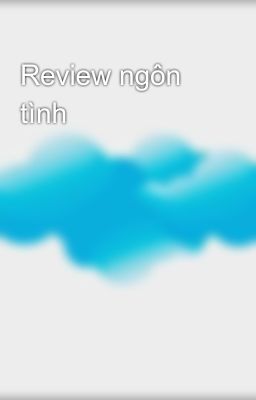 Review ngôn tình