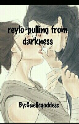 Reylo-pull From Darkness