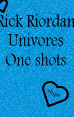 Rick Riordan Universe  oneshotes and AUs