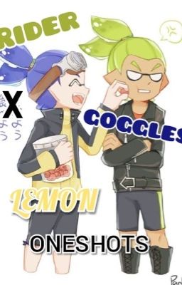 Rider x Goggles lemon oneshots (REQUESTS OPEN)