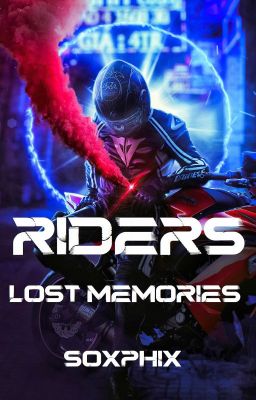 RIDERS ~ Lost Memories