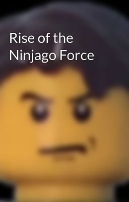 Rise of the Ninjago Force