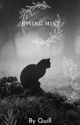 Rising Mist || 1 || Warrior Cat's Fan Fiction ✔️