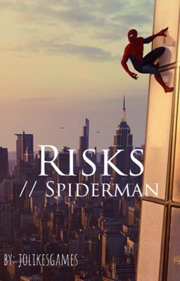 Risks // SpiderMan x Reader