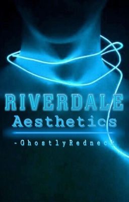 Riverdale Aesthetics/Graphics