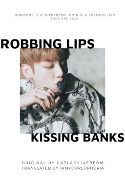 robbing lips, kissing banks [vtrans - KOOKMIN]