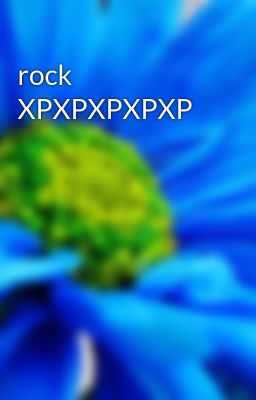 rock XPXPXPXPXP